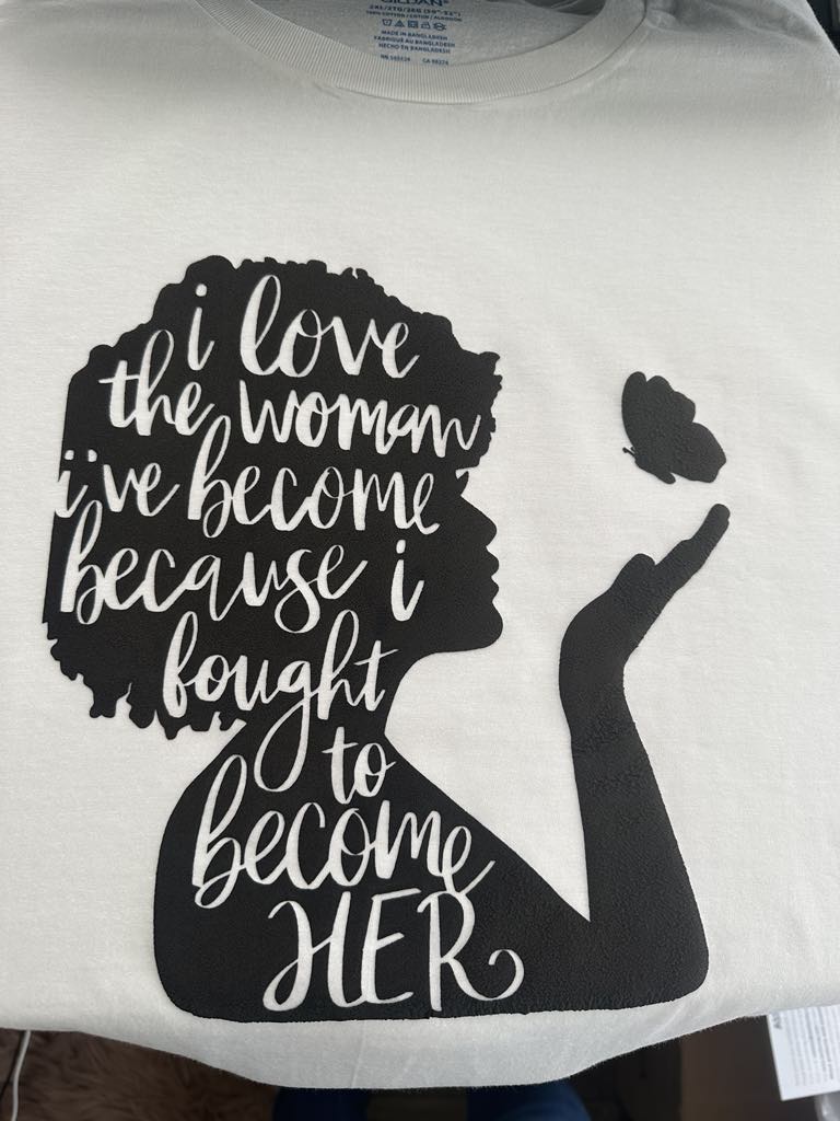 I Love The Woman I Have Become T-shirt