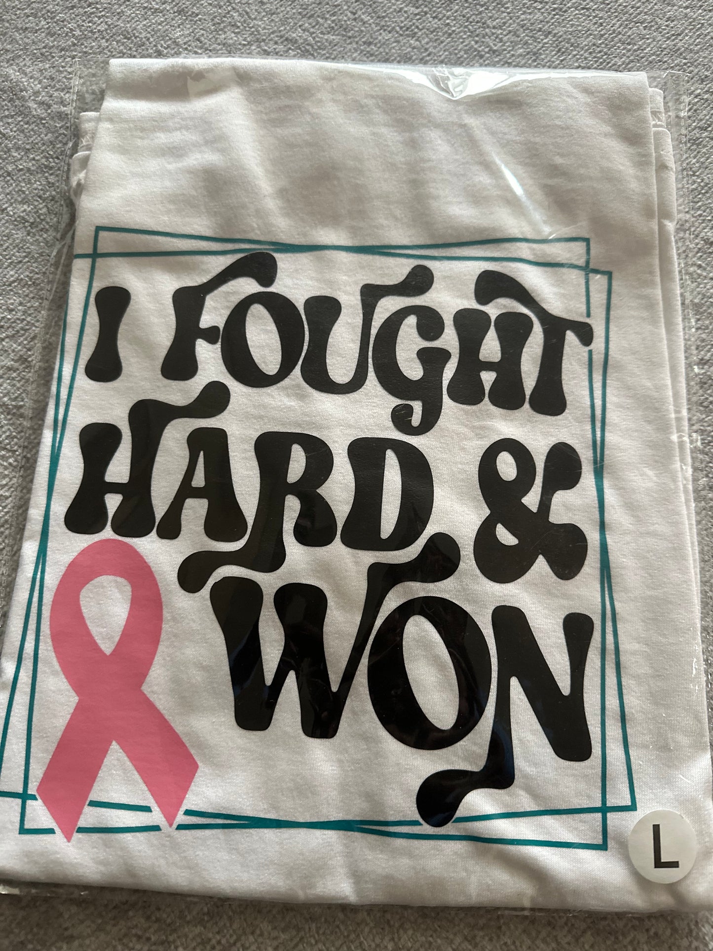 I Fought Hard and Won - Cancer Survivor T-Shirt