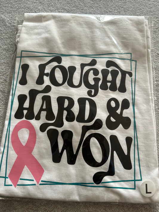 I Fought Hard and Won - Cancer Survivor T-Shirt